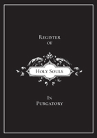 Register of Holy Souls in Purgatory 1716729637 Book Cover