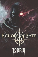 Echoes of Fate: An Unrelenting Warhammer 40K Horror of Chaos, Betrayal, and the Unraveling of Reality B0DQ4BNFN3 Book Cover