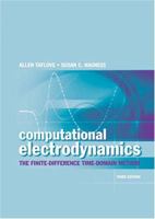 Computational Electrodynamics: The Finite-Difference Time-Domain Method, Third Edition 0890067929 Book Cover