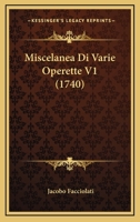 Miscelanea Di Varie Operette V1 (1740) 1166336735 Book Cover