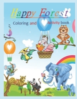 Happy Forest Coloring And Activity Book: A Fun And Educational Kids Book, For Ages 5+, Word Search, Coloring, Mazes, Dot-To-Dot, And Fun Science Facts B08BVRG22D Book Cover