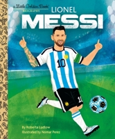 Lionel Messi: A Little Golden Book Biography 0241732743 Book Cover