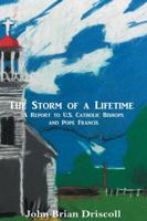 The Storm of a Lifetime: A Report to U.S. Catholic Bishops and Pope Francis 0615855148 Book Cover