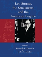 Leo Strauss, The Straussians, and the Study of the American Regime 0847686922 Book Cover