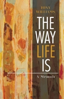 The Way Life Is: A Memoir 0228820634 Book Cover