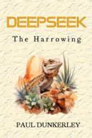 Deepseek: The Harrowing 0975616757 Book Cover