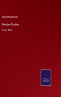 Wander-Studien: Erster Band 3375088787 Book Cover