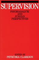 Supervision: Psychoanalytic and Jungian Perspectives 189763594X Book Cover
