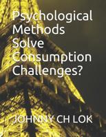 Psychological Methods Solve Consumption Challenges? 1076615775 Book Cover