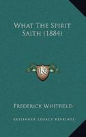 What the Spirit Saith [Selected Sermons]. 1147828857 Book Cover