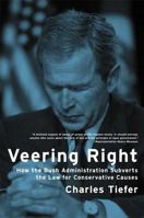 Veering Right: How the Bush Administration Subverts the Law for Conservative Causes 0520248325 Book Cover