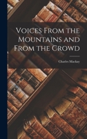 Voices from the Mountains and from the Crowd 1017901864 Book Cover
