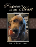 Pawprints in my Heart: A journey into the heart of a dog B0F67DHLM1 Book Cover