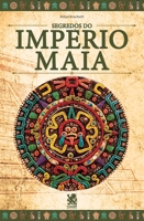 Os Segredos do império Maia (Portuguese Edition) 6580921390 Book Cover