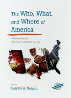 The Who, What, and Where of America: Understanding the American Community Survey 1598887092 Book Cover