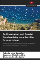 Sedimentation and Coastal Geochemistry on a Brazilian Oceanic Island 6209571980 Book Cover