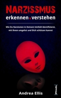 Narzissmus erkennen und verstehen: Wie Du Narzissten in Deinem Umfeld identifizierst, mit ihnen umgehst und Dich schützen kannst (Erkennen & Verstehen) B085DRJCQL Book Cover