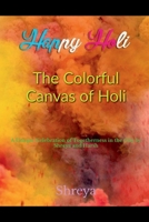 The Colorful Canvas of Holi B0BX9WH1FM Book Cover