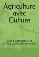 Agriculture avec Culture: Quand la tradition et la science grandissent ensemble (French Edition) B0DVL2YJVM Book Cover