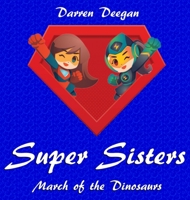 Super Sisters: March of the Dinosaurs 1916076629 Book Cover