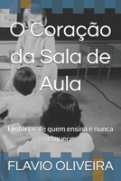 O Coração da Sala de Aula: Histórias de quem ensina e nunca esquece (Portuguese Edition) B0GTM9CK8K Book Cover