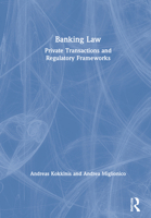 Banking Law: Private Transactions and Regulatory Frameworks 0367679809 Book Cover