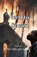 I need to speak: The child within B0FCM943R8 Book Cover