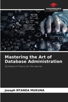 Mastering the Art of Database Administration 620761335X Book Cover
