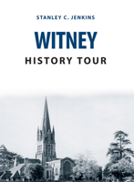 Witney History Tour 1445673185 Book Cover