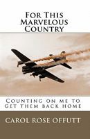 For This Marvelous Country: Counting on me to get them back home 0615336051 Book Cover