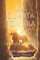 La Cuarta Sombra B084DNY8PR Book Cover