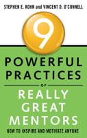 9 Powerful Practices of Really Great Mentors: How to Inspire and Motivate Anyone 160163322X Book Cover