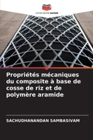 Propriétés mécaniques du composite à base de cosse de riz et de polymère aramide (French Edition) 6209759998 Book Cover