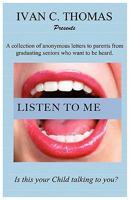 Listen to Me 1453576533 Book Cover