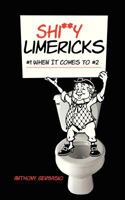 Shi**y Limericks: #1 When It Comes to #2 148170530X Book Cover
