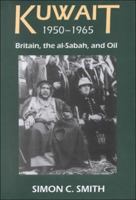 Kuwait, 1950-1965: Britain, the al-Sabah, and Oil 0197261973 Book Cover