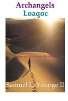 Archangels Loaqoc: May You Live to See the Rains... 1492958018 Book Cover
