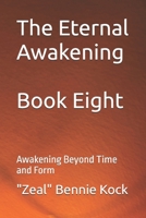 The Eternal Awakening: Awakening Beyond Time and Form B0FTZ18HTH Book Cover