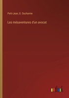 Les mésaventures d'un avocat (French Edition) 3385066794 Book Cover
