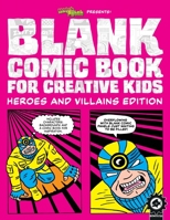 Blank Comic Book For Creative Kids: Heroes and Villains Edition 1671971493 Book Cover