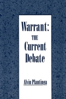 Warrant: The Current Debate 0195078624 Book Cover