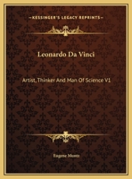 Leonardo Da Vinci, Artist, Thinker and Man of Science;; Volume 1 1162952199 Book Cover