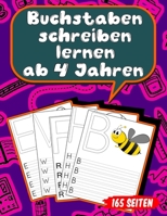 Buchstaben schreiben lernen ab 4 Jahren: 165 Seiten Grundschrift Vorschule Übungen (German Edition) B0857BGQB8 Book Cover