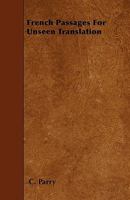French Passages for Unseen Translation, Selected by C.H. Parry 1104057239 Book Cover