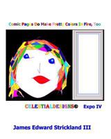 Comic Pages Do Make Pretty Colors In Fire, Too CelestialDesigns: Expo IV: CelestialDesigns: Expo IV 1532714165 Book Cover