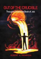 Out of the Crucible: Thoughts From the Book of Job 1977212557 Book Cover
