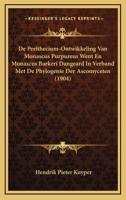 De Perithecium-Ontwikkeling Van Monascus Purpureus Went En Monascus Barkeri Dangeard In Verband Met De Phylogenie Der Ascomyceten (1904) 1168059836 Book Cover