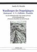 Wandlungen Des Doppelgaengers: Shakespeare - E.T.A. Hoffmann - Pirandello- Von Der Zwillingskomoedie (the Comedy of Errors) Zur Identitaetsgefaehrdun 3631493134 Book Cover