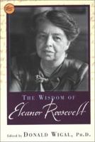 The Wisdom Of Eleanor Roosevelt (Wisdom Library) 0806524782 Book Cover