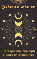 Oráculo mágico: Tu respuesta está aquí. El libro te responderá (Spanish Edition) B0C872FV5V Book Cover